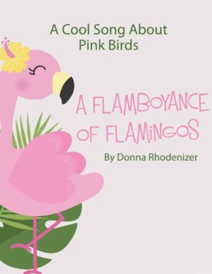 A Flamboyance Of Flamingos By Donna Rhodenizer