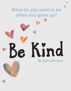 Be Kind by Glyn Lehmann