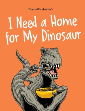 I Need A Home For My Dinosaur