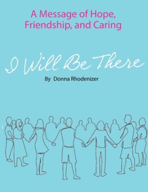 I Will Be There by Donna Rhodenizer
