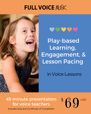 Play-based Learning, Engagement, & Lesson Pacing in Voice Lessons