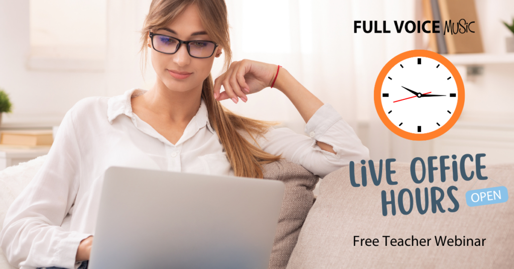 a woman looking at her laptop with text that says Full Voice Music Live Office Hours, Open, Free Teacher Webinar