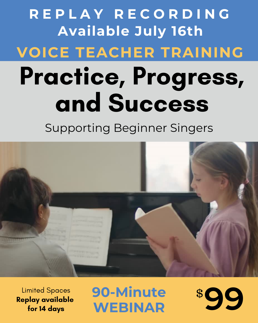 Replay recording available July 16. Practice, progress, and success. Supporting beginner singers, 90-minute webinar, $99.