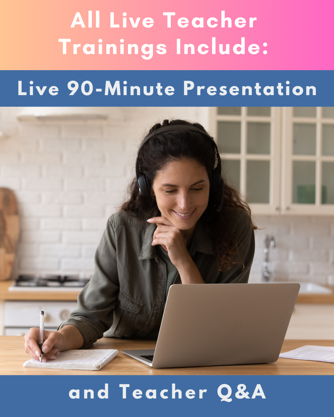 All live teacher trainings include: live 90-minute presentation and teacher Q&A